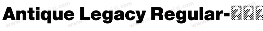 Antique Legacy Regular字体转换